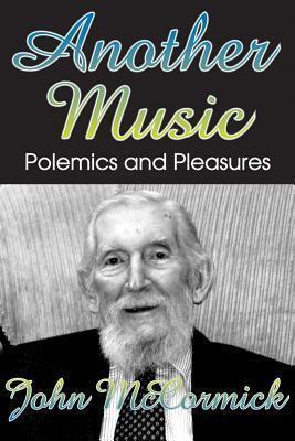 Another Music: Polemics and Pleasures