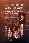 Conversations with the World: American Women Poets and Their Work