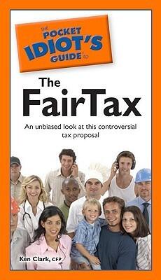 The Pocket Idiot's Guide to the FairTax