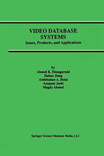 Video Database Systems: Issues, Products and Applications