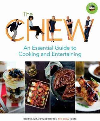 The Chew: An Essential Guide to Cooking and Entertaining