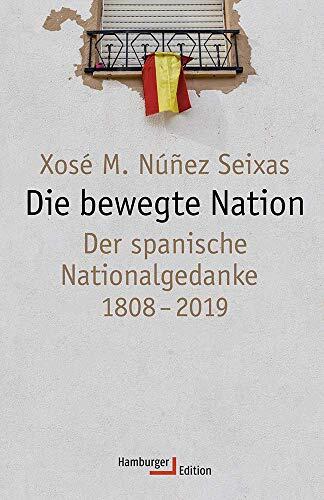 Die bewegte Nation: Der spanische Nationalgedanke 1808-2019