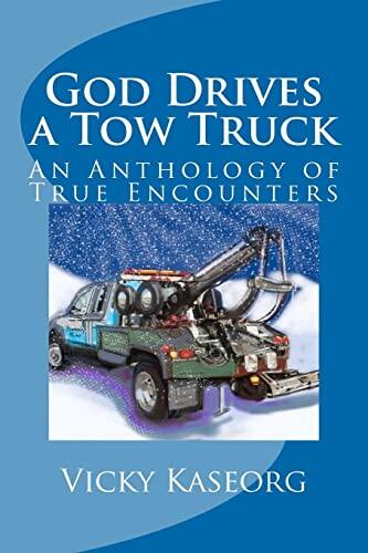 God Drives a Tow Truck: An Anthology of True Encounters