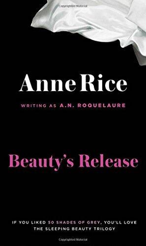 Beauty's Release: A Novel (Sleeping Beauty Trilogy) by A. N. Roquelaure