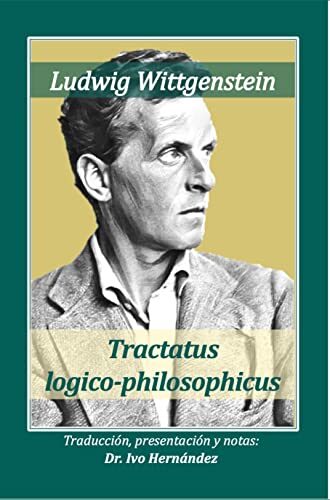 Tractatus logico-philosophicus: Edición crítica, traducción y notas: Ivo Hernández