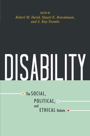 Disability: The Social, Political, and Ethical Debate