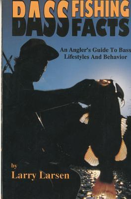 Bass Fishing Facts: An Angler's Guide to Bass Lifestyles and Behavior