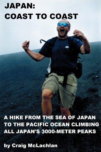 Japan Coast to Coast: A Hike from the Sea of Japan to the Pacific Ocean Climbing All Japan's 3000-Metre Peaks