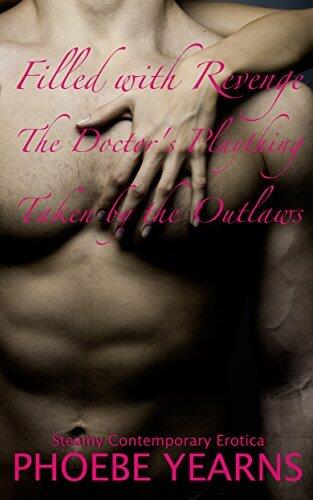Playthings, Outlaws, and Revenge: Three Punishing BDSM Stories: Steamy Contemporary Erotica