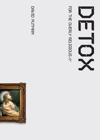 Detox . . . for the Overly Religious