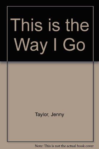 This Is the Way I Go