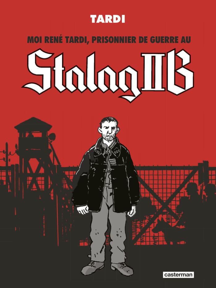 Moi, René Tardi, prisonnier de guerre au Stalag IIB