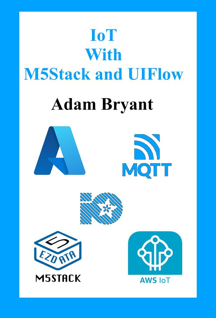 IoT With M5Stack and UIFlow : Volume 1