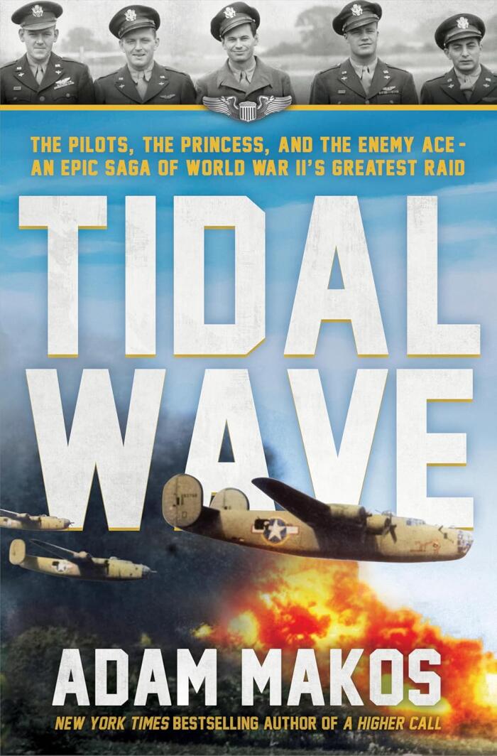 Tidal Wave: The Pilot, the Princess, and the Enemy Ace--the Unlikely Alliance that Launched the Great Escape of WWII