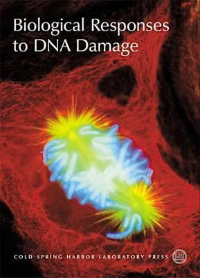 Biological Responses to DNA Damage: Cold Spring Harbor Symposia on Quantitative Biology, Volume LXV