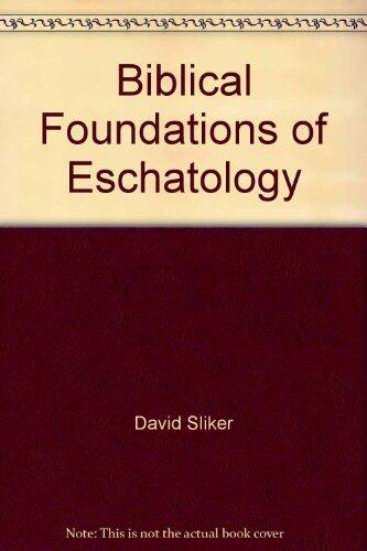 Biblical Foundations of Eschatology