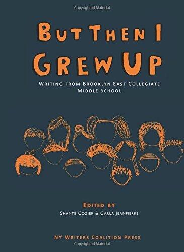 But Then I Grew Up: Writing from Brooklyn East Collegiate Middle School