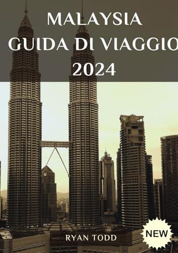 Malaysia Guida di viaggio 2024: Una guida turistica completa per la Malesia per il 2024