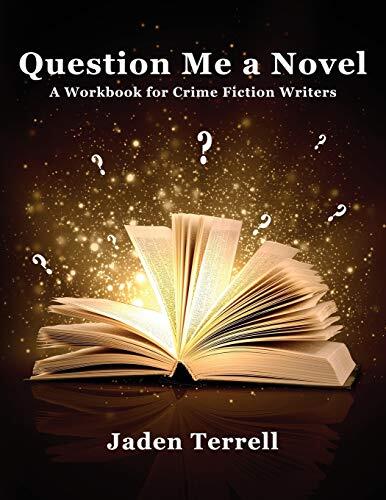 Question Me: A Novel (A Workbook for Crime Fiction Writers)