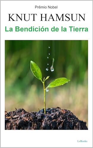 La Bendición de la Tierra - Knut Hamsun (Premio Nobel)