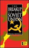 The Breakup of the Soviet Union: Opposing Viewpoints