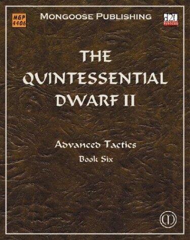 The Quintessential Dwarf II: Advanced Tactics
