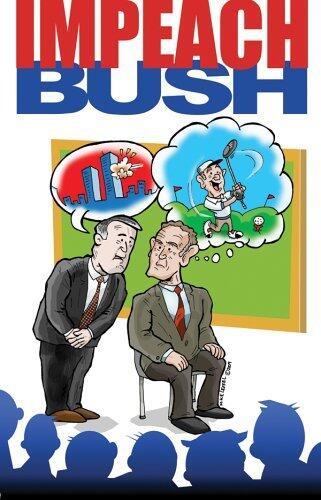 Impeach Bush!: A Funny Li'l Graphical Novel About The Worstest Pres'dent In The History of Forevar