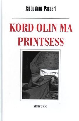 Kord olin ma printsess