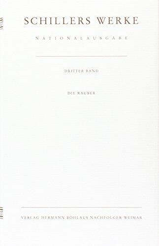 Schillers Werke. Nationalausgabe: Band 3: Die Räuber.