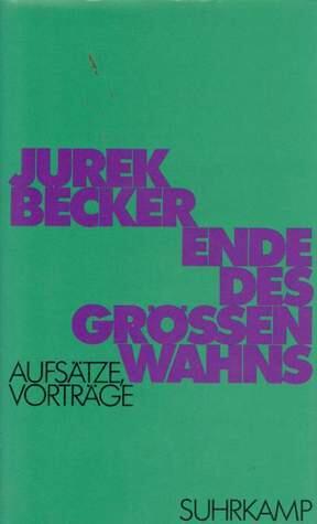 Ende des Größenwahns: Aufsätze, Vorträge