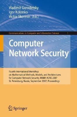 Computer Network Security: Fourth International Conference on Mathematical Methods, Models and Architectures for Computer Network Security, MMM-ACNS ... in Computer and Information Science, 1)
