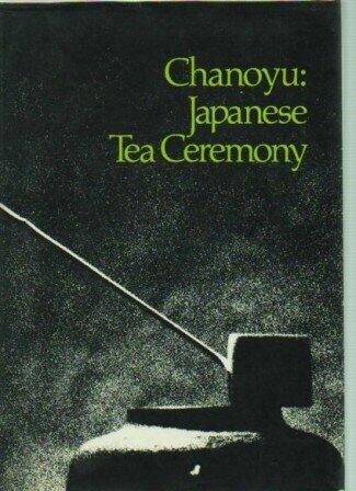 Chanoyu: Japanese Tea Ceremony