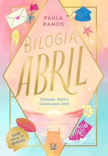 Bilogía Abril: Firmado, Abril y Cartas para Abril