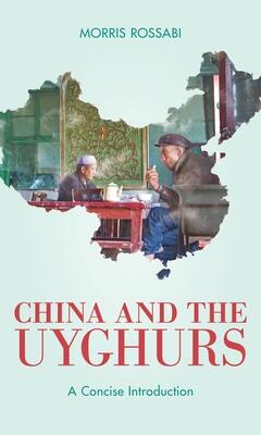 China and the Uyghurs (A Concise Introduction)