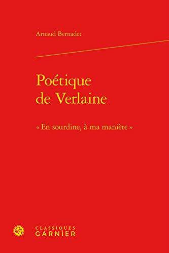 Poétique de Verlaine: « En sourdine, à ma manière »