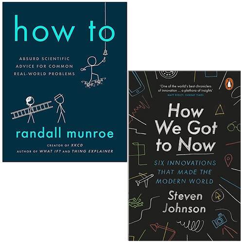 How To By Randall Munroe & How We Got to Now Six Innovations that Made the Modern World By Steven Johnson 2 Books Collection Set