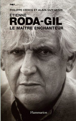 Étienne Roda-Gil: Le Maître enchanteur