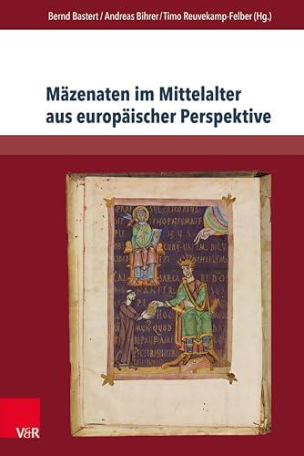 Mäzenaten im Mittelalter aus europäischer Perspektive: Von historischen Akteuren zu literarischen Textkonzepten (Encomia Deutsch. 4)