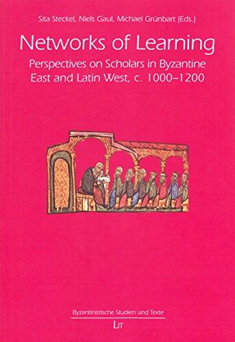 Networks of Learning: Perspectives on Scholars in Byzantine East and Latin West, c. 1000-1200 (6)