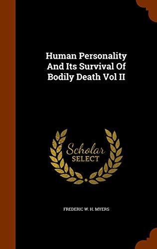 Human Personality And Its Survival Of Bodily Death Vol II