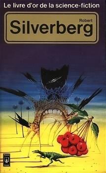 Le livre d'or de la science-fiction: Robert Silverberg