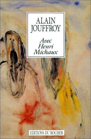 Avec Henri Michaux: suivi de Lettres de Henri Michaux