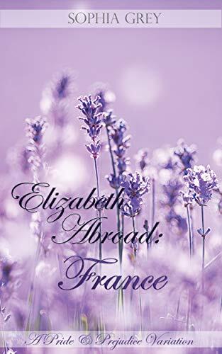 Elizabeth Abroad: France: A Pride and Prejudice Variation