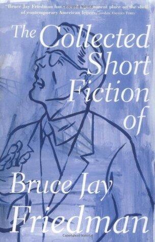 The Collected Short Fiction of Bruce Jay Friedman