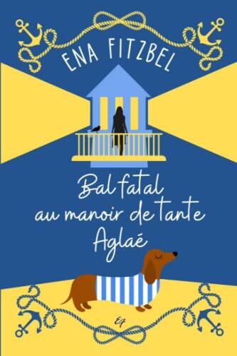 Bal fatal au manoir de tante Aglaé