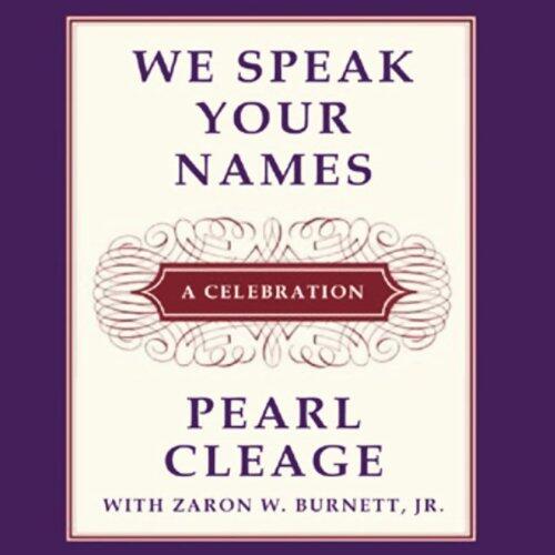 We Speak Your Names: A Celebration