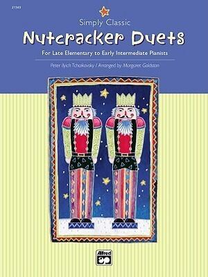 Simply Classic Nutcracker Duets: For Late Elementary to Early Intermediate Pianists