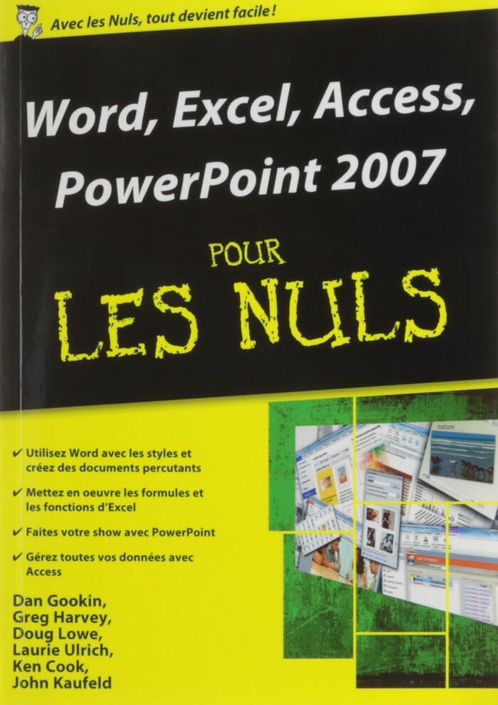 Word, Excel, Access, PowerPoint 2007 pour les Nuls