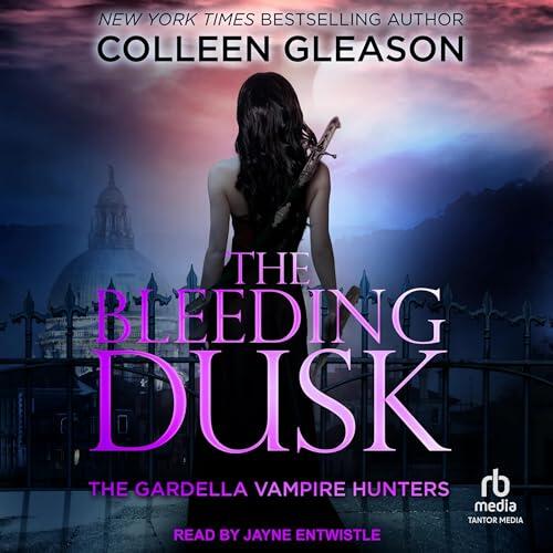 The Bleeding Dusk (The Gardella Vampire Hunters Series)