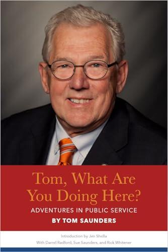 Tom, What Are You Doing Here?: Adventures in Public Service